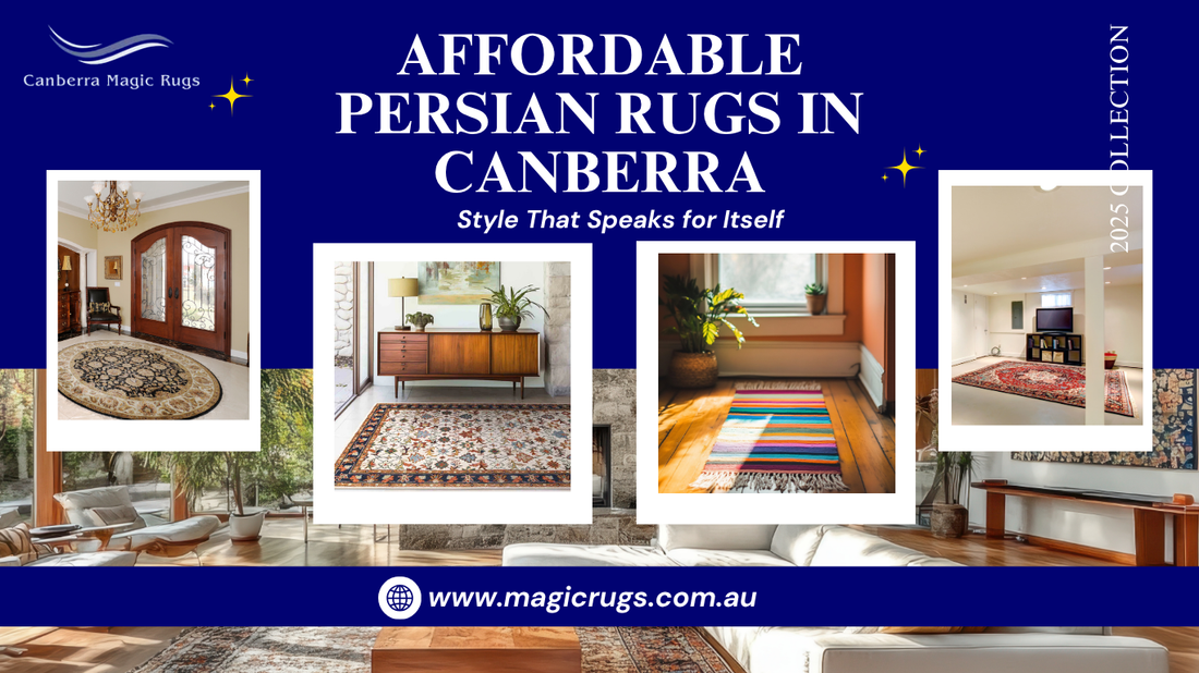 Affordable Persian Rugs in Canberra: Style, Elegance, and Comfort by Magic Rug