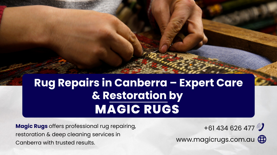 Rug Repairs in Canberra – Expert Care & Restoration by Magic Rugs