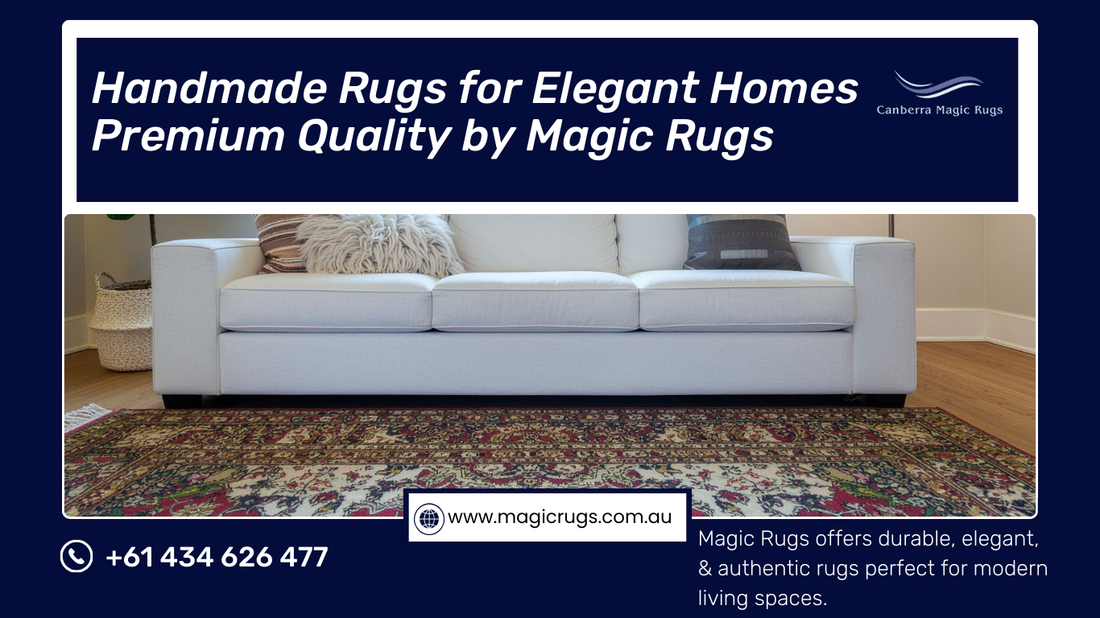 Handmade Rugs for Elegant Homes – Premium Quality by Magic Rugs