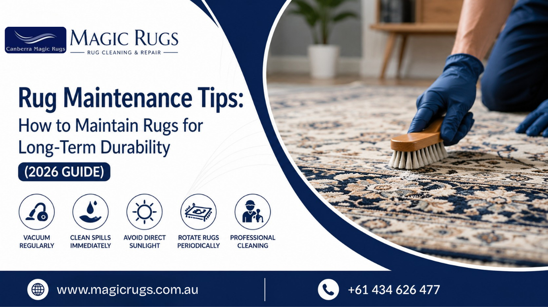 Rug Maintenance Tips: How to Maintain Rugs for Long-Term Durability (2026 Guide)